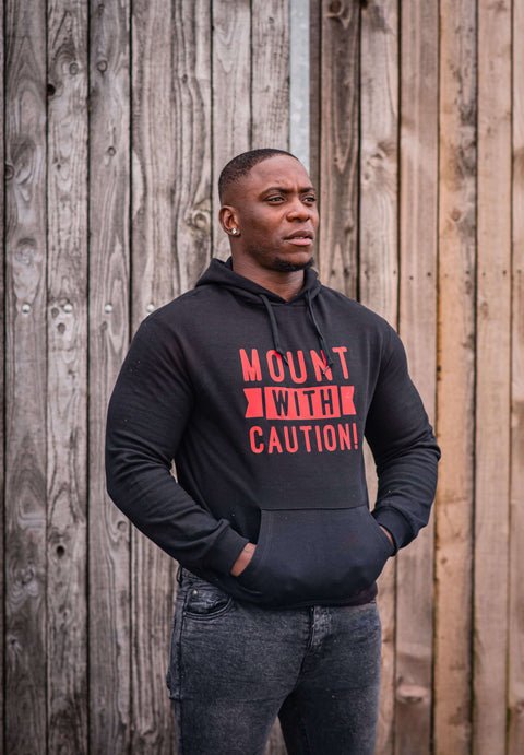 MOUNT WITH CAUTION! HOODIE